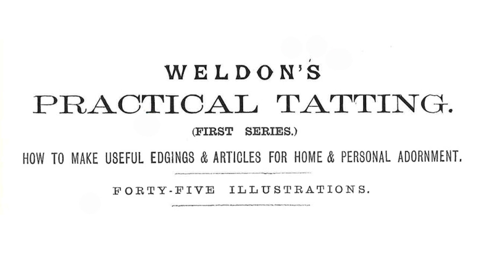 An Introduction to Victorian Tatting from Weldon’s Primary Image