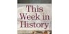 This Week in History Image