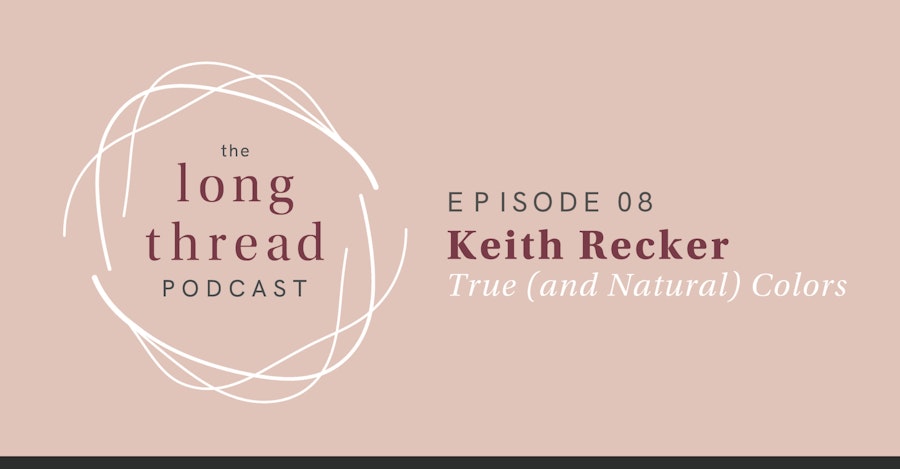 Long Thread Podcast Episode 8: Keith Recker, True Colors Image