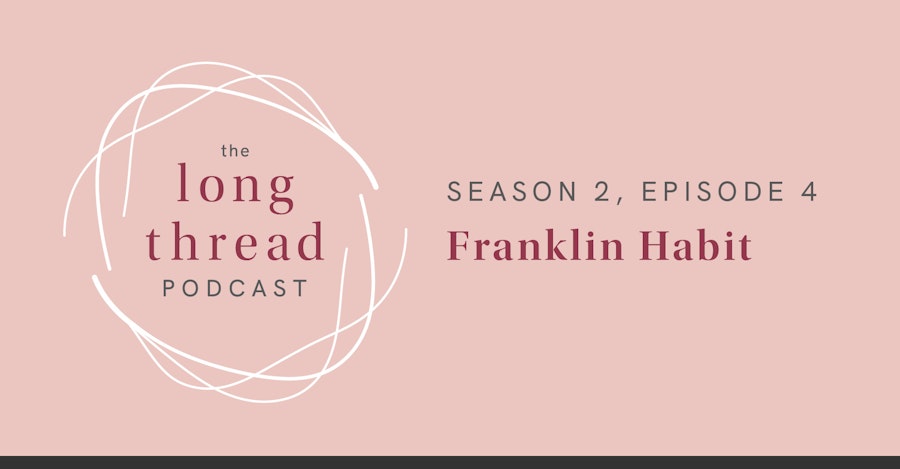 Long Thread Podcast: Franklin Habit Image