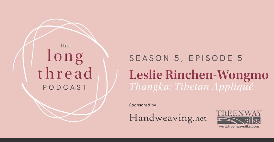 Long Thread Podcast: Leslie Rinchen-Wongmo Image