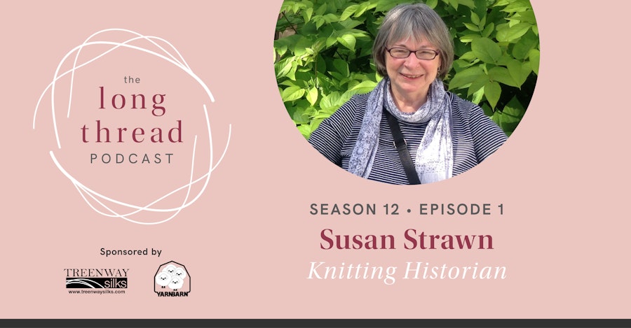 Long Thread Podcast: Susan Strawn, Knitting Historian Image