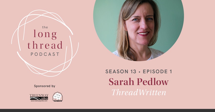 Long Thread Podcast: Sarah Pedlow, ThreadWritten Image