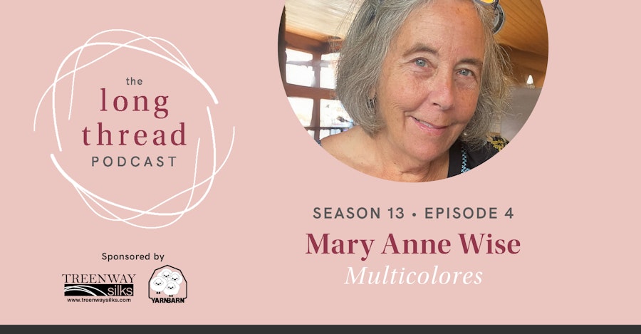 Long Thread Podcast: Mary Anne Wise, Multicolores Image