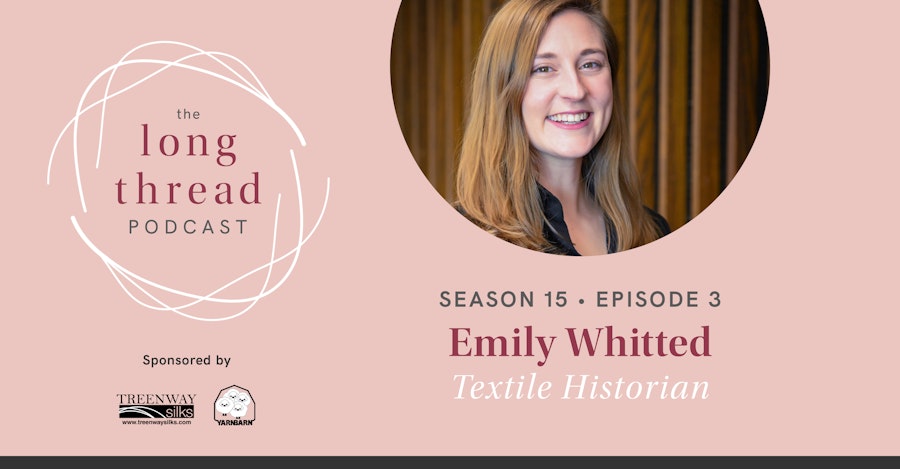 Long Thread Podcast: Emily Whitted, Texile Historian Image